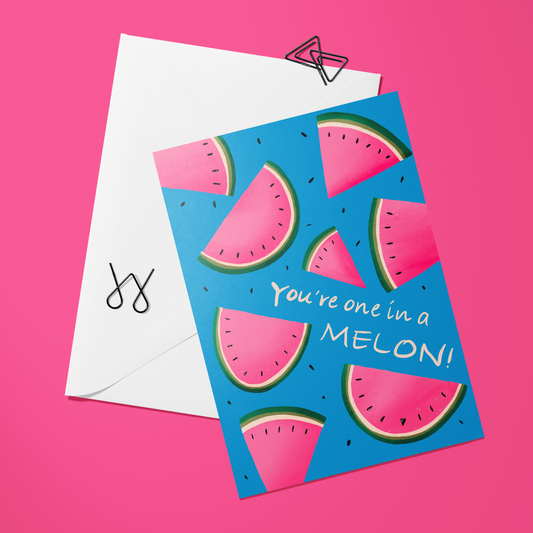 You’re One in a Melon – A6 Card