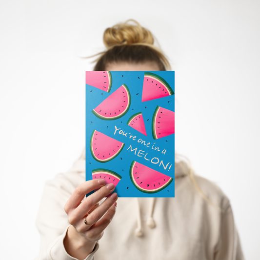 You’re One in a Melon – A6 Card.