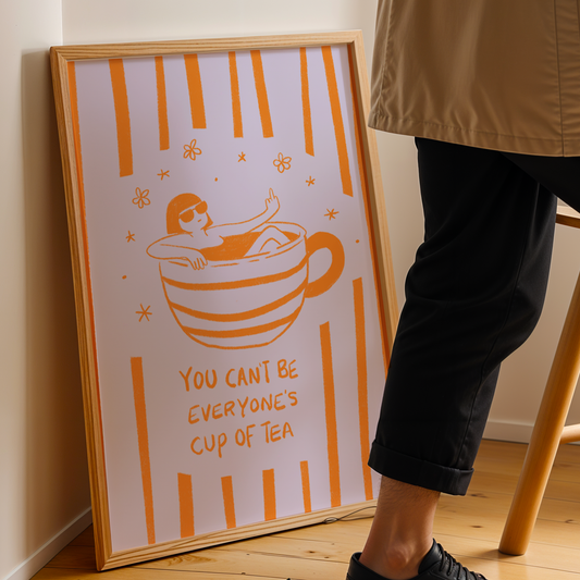You Can’t Be Everyone’s Cup Of Tea Orange & Purple Art Print